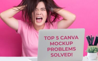 Struggling with Canva Mockups? Your Top 5 Problems Solved!